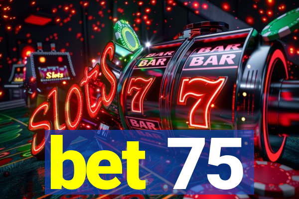 bet 75